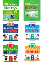 Combo 100 Đề Kiểm Tra Toán – Văn – Tiếng Anh – Vật Lý – Địa Lí – Sinh Học 6 (Biên Soạn Theo Chương Trình Mới) (Bộ 6 Cuốn)