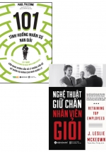 Combo 101 Tình Huống Nhân Sự Nan Giải + Nghệ Thuật Giữ Chân Nhân Viên Giỏi (Bộ 2 Cuốn)