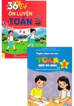 Combo 2 Cuốn: Tuyển Chọn Các Bài Toán Hay Và Khó Lớp 3 + 36 Đề Ôn Luyện Toán 3 (Biên Soạn Theo Chương Trình GDPT Mới – ND)
