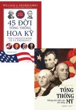 Combo 45 Đời Tổng Thống Hoa Kỳ + Tổng Thống Mỹ – Những Bài Diễn Văn Nổi Tiếng (Bộ 2 Cuốn)