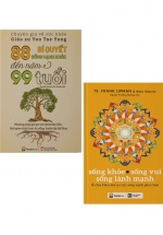 Combo 88 Bí Quyết Sống Mạnh Khỏe Đến Năm 99 Tuổi + Sống Khỏe – Sống Vui – Sống Lành Mạnh (Bộ 2 Cuốn)