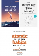 Combo Atomic Habits + Đừng Lựa Chọn An Nhàn Khi Còn Trẻ + Đừng Chạy Theo Số Đông (Bộ 3 Cuốn)