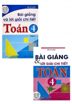 Combo Bài Giảng Và Lời Giải Chi Tiết Toán 4 Tập 1+2 (Bộ 2 Cuốn)