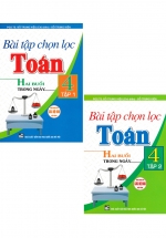 Combo Bài Tập Chọn Lọc Toán 4 (Hai Buổi Trong Ngày) – Tập 1 + 2 (Dùng Chung Cho Các Bộ SGK Hiện Hành) (Bộ 2 Cuốn)