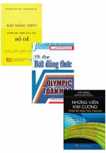 Combo Bất Đẳng Thức Dưới Góc Nhìn Của Các Bổ Đề + Vẻ Đẹp Bất Đẳng Thức Trong Các Kì Thi Olympic Toán Học + Những Viên Kim Cương Trong Bất Đẳng Thức Toán Học (Bộ 3 Cuốn)