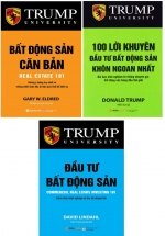 Combo Bất Động Sản Căn Bản + Đầu Tư Bất Động Sản + Trump – 100 Lời Khuyên Đầu Tư Bất Động Sản Khôn Ngoan Nhất (Bộ 3 Cuốn)