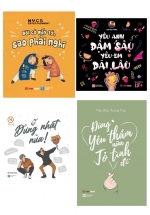 Combo Bộ Sách Đời Có Mấy Tý, Sao Phải Nghĩ + Yêu Anh Đậm Sâu Yêu Em Dài Lâu + Đừng Nhạt Nữa + Đừng Yêu Thầm Nữa Tỏ Tình Đi (Bộ 4 Cuốn)