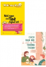 Combo Cách Bạn Nói Là Cách Con Bạn Trưởng Thành + Nói Sao Cho Trẻ Nghe Lời (Bộ 2 Cuốn)