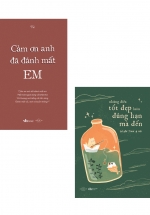 Combo Cảm Ơn Anh Đã Đánh Mất Em + Những Điều Tốt Đẹp Luôn Đúng Hạn Mà Đến (Bộ 2 Cuốn)