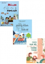 Combo Cha Mẹ Thông Minh Dạy Con Tinh Tế + Cách Bạn Nói Là Cách Con Bạn Trưởng Thành + Hiểu Con Để Yêu Con Đúng Cách (Bộ 3 Cuốn)