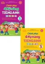 Combo Chinh Phục 4 Kỹ Năng Tiếng Anh Nghe – Nói – Đọc – Viết Lớp 5 (Bộ 2 Cuốn)