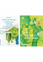 Combo Cơ Thể Tự Chữa Lành: Nước Ép Cần Tây + Nước Ép Trị Liệu Và Chế Độ Ăn Theo Phương Pháp Cơ Thể Tự Chữa Lành (Bộ 2 Cuốn)