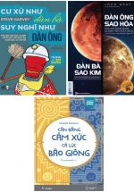 Combo Đàn Ông Sao Hỏa – Đàn Bà Sao Kim + Cân Bằng Cảm Xúc, Cả Lúc Bão Giông + Cư Xử Như Đàn Bà, Suy Nghĩ Như Đàn Ông (Bộ 3 Cuốn)