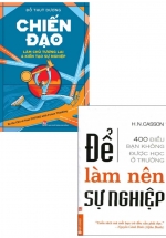 Combo Để Làm Nên Sự Nghiệp + Chiến Đạo – Làm Chủ Tương Lai & Kiến Tạo Sự Nghiệp (Bộ 2 Cuốn)