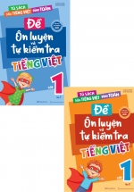 Combo Đề Ôn Luyện Và Tự Kiểm Tra Tiếng Việt Lớp 1 (Biên Soạn Theo Chương Trình GDPT Mới) (Bộ 2 Cuốn)