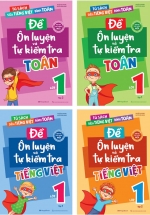 Combo Đề Ôn Luyện Và Tự Kiểm Tra Tiếng Việt + Toán Lớp 1 (Biên Soạn Theo Chương Trình GDPT Mới) (Bộ 4 Cuốn)