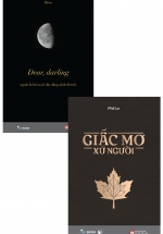 Combo Dear, Darling – Người Là Lời An Ủi Dịu Dàng Nhất Đời Tôi + Giấc Mơ Xứ Người (Bộ 2 Cuốn)