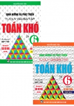 Combo Định Hướng Và Phát Triển Tư Duy Giải Bài Tập Toán Khó Lớp 6 (Dùng Cho Các Bộ SGK Hiện Hành) (Bộ 2 Cuốn)