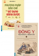 Combo Đông Y Nội Khoa Và Bệnh Án + Phương Pháp Bào Chế Và Sử Dụng Đông Dược (Bộ 2 Cuốn)