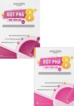 Combo Đột Phá 8+ Kì Thi THPT Quốc Gia Môn Tiếng Anh – Phiên Bản Mới (Bộ 2 Cuốn)