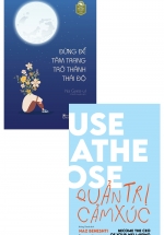 Combo Đừng Để Tâm Trạng Trở Thành Thái Độ + Quản Trị Cảm Xúc (Bộ 2 Cuốn)