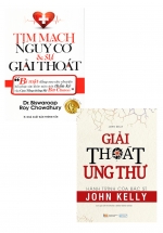 Combo Giải Thoát Ung Thư – Hành Trình Của Bác Sĩ John Kelly + Tim Mạch Nguy Cơ Và Sự Giải Thoát (Bộ 2 Cuốn)