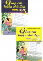 Combo ND – Giúp Em Luyện Chữ Đẹp Lớp 3 – Tập 1 + Tập 2 (Biên Soạn Theo Chương Trình GDPT Mới – ND)