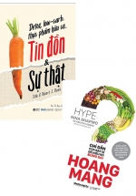 Combo Hoang Mang – Chỉ Dẫn Của Bác Sỹ Để Hiểu Rõ Đúng Sai + Detox, Low-Carb, Thực Phẩm Hữu Cơ…Tin Đồn & Sự Thật (Bộ 2 Cuốn)