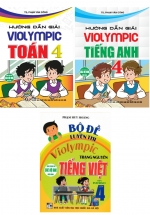 Combo Hướng Dẫn Giải Violympic Toán – Tiếng Anh + Bộ Đề Luyện Thi Violympic Trạng Nguyên Tiếng Việt Lớp 4 (Bộ 3 Cuốn)
