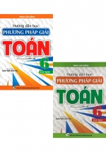 Combo Hướng Dẫn Học Và Phương Pháp Giải Toán 6 – Tập 1 + 2 (Bám Sát SGK Chân Trời Sáng Tạo) (Bộ 2 Cuốn)
