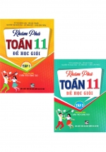 Combo Khám Phá Toán 11 Để Học Giỏi – Tập 1 + 2 (Dùng Kèm SGK Chân Trời Sáng Tạo) (Bộ 2 Cuốn)