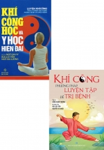 Combo Khí Công Học Và Y Học Hiện Đại + Khí Công Phương Pháp Luyện Tập Để Trị Bệnh (Bộ 2 Cuốn)