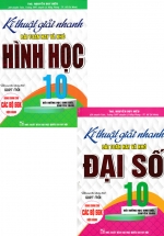 Combo Kĩ Thuật Giải Nhanh Bài Toán Hay Và Khó Đại Số + Hình Học Lớp 10 (Biên Soạn Theo Chương Trình GDPT Mới) (Bộ 2 Cuốn)