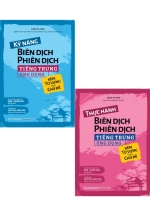 Combo Kỹ Năng + Thực Hành Biên Dịch – Phiên Dịch Tiếng Trung Ứng Dụng (Kèm Từ Vựng Theo Chủ Đề) (Bộ 2 Cuốn)