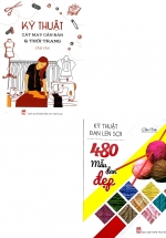 Combo Kỹ Thuật Cắt May Căn Bản & Thời Trang + Kỹ Thuật Đan Len Sợi – 480 Mẫu Đan Đẹp (Bộ 2 Cuốn)