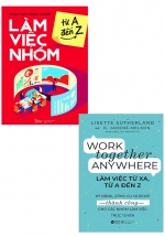 Combo Làm Việc Từ Xa, Từ A Đến Z + Làm Việc Nhóm Từ A Đến Z (Bộ 2 Cuốn)