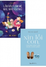 Combo Lần Đầu Làm Mẹ Nhẹ Như Không + Xin Lỗi Con, Cha Mẹ Cũng Cần Được Chữa Lành (Bộ 2 Cuốn)