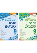 Combo Luyện Giải Nhanh Bộ Đề Kiểm Tra Định Kỳ Hóa Học 9 (Bộ 2 Cuốn)