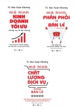 Combo Mô Hình Kinh Doanh Tối Ưu + Mô Hình Phân Phối Và Bán Lẻ + Mô Hình Chất Lượng Dịch Vụ Trong Bán Lẻ (Bộ 3 Cuốn)