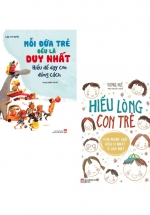 Combo Mỗi Đứa Trẻ Đều Là Duy Nhất – Hiểu Để Dạy Con Đúng Cách + Hiểu Lòng Con Trẻ – Con Mong Điều Gì Nhất Ở Cha Mẹ? (Bộ 2 Cuốn)