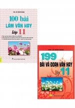 Combo ND – 100 Bài Làm Văn Hay Lớp 11 + 199 Bài Và Đoạn Văn Hay Lớp 11 (Biên Soạn Theo Chương Trình GDPT Mới) (Bộ 2 Cuốn)