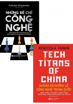 Combo Những Đế Chế Công Nghệ + Những Gã Khổng Lồ Công Nghệ Trung Quốc (Bộ 2 Cuốn)