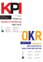 Combo OKR – Phương Pháp Thiết Lập Mục Tiêu Và Quản Lý Công Việc Vượt Trội + KPI – Công Cụ Quản Lý Nhân Sự Hiệu Quả (Bộ 2 Cuốn)