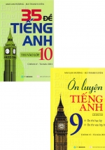 Combo Ôn Luyện Tiếng Anh Lớp 9 Có Đáp Án + 35 Đề Tiếng Anh Thi Vào Lớp 10 Có Đáp Án (Bộ 2 Cuốn)