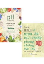 Combo PH Diệu Kỳ – Ăn Xanh Để Khỏe, Tái Tạo Cơ Thể + Bình Ổn Đại Tràng, Phòng Chống Ung Thư (Bộ 2 Cuốn)