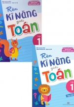 Combo Rèn Kĩ Năng Giải Toán Lớp 1 (Theo Chương Trình Giáo Dục Phổ Thông Mới) (Bộ 2 Cuốn)