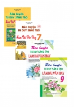 Combo Rèn Luyện Tư Duy Sáng Tạo Làm Bài Văn Hay 6-7-8-9