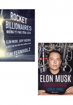 Combo Rocket Billionares – Những Tỉ Phú Tên Lửa + Elon Musk: Tesla, SpaceX Và Sứ Mệnh Tìm Kiếm Một Tương Lai Ngoài Sức Tưởng Tượng (Bộ 2 Cuốn)
