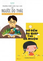 Combo Sách Nuôi Dạy Con – Chờ Đến Mẫu Giáo Thì Đã Muộn + Sách Phương Pháp Giáo Dục Con Của Người Do Thái (Bộ 2 Cuốn)