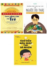 Combo Sách Nuôi Dạy Con – Chờ Đến Mẫu Giáo Thì Đã Muộn + Sách Phương Pháp Giáo Dục Con Của Người Do Thái (Bộ 3 Cuốn)